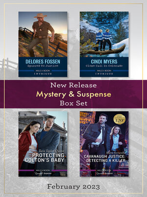 cover image of Mystery & Suspense New Release Box Set Feb 2023/Spurred to Justice/Close Call in Colorado/Protecting Colton's Baby/Cavanaugh Justi